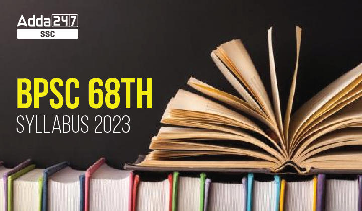 BPSC 68th Syllabus 2023 And Exam Pattern, Subject Wise – Job Carnival