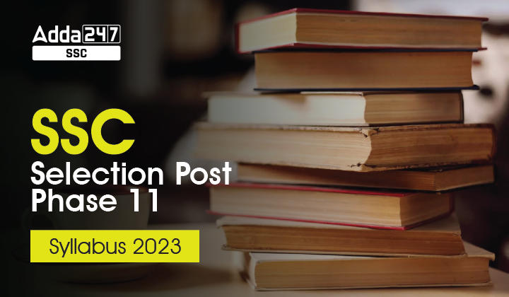 Ssc Selection Post Phase Syllabus Detailed Syllabus And Exam Pattern Job Carnival