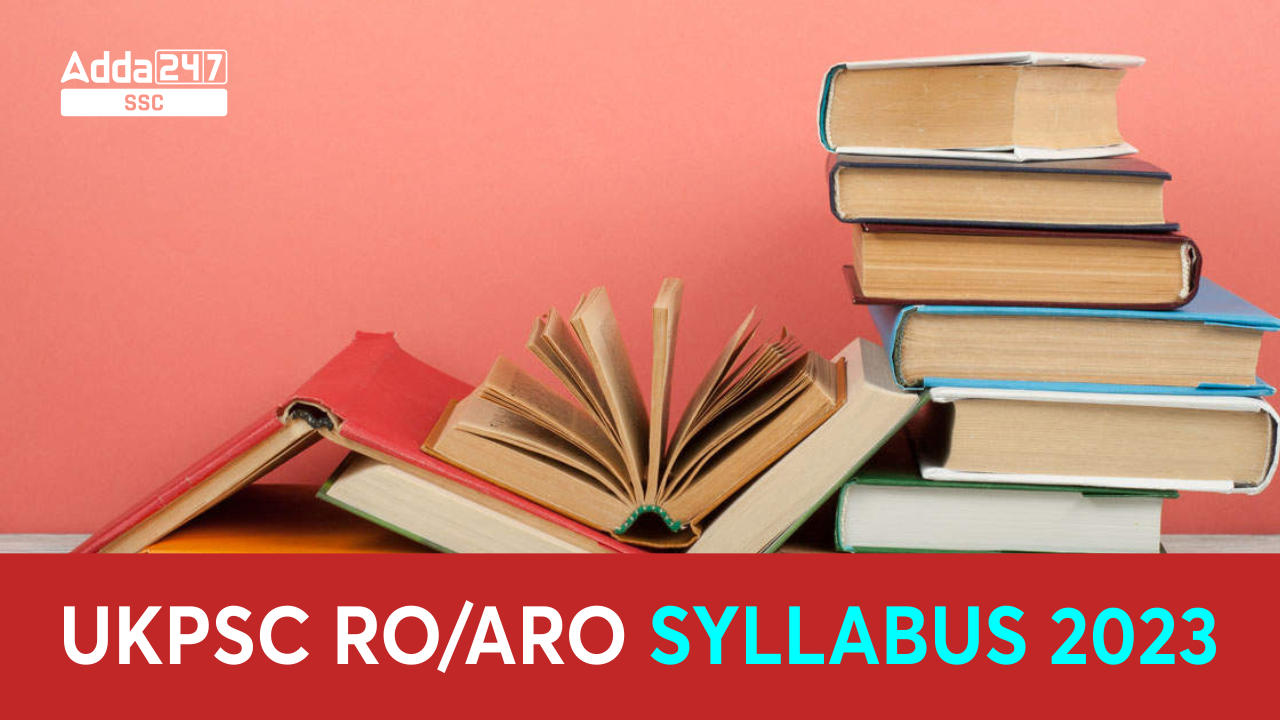 UKPSC RO/ARO Syllabus 2023 And Complete Exam Pattern PDF - Job Carnival