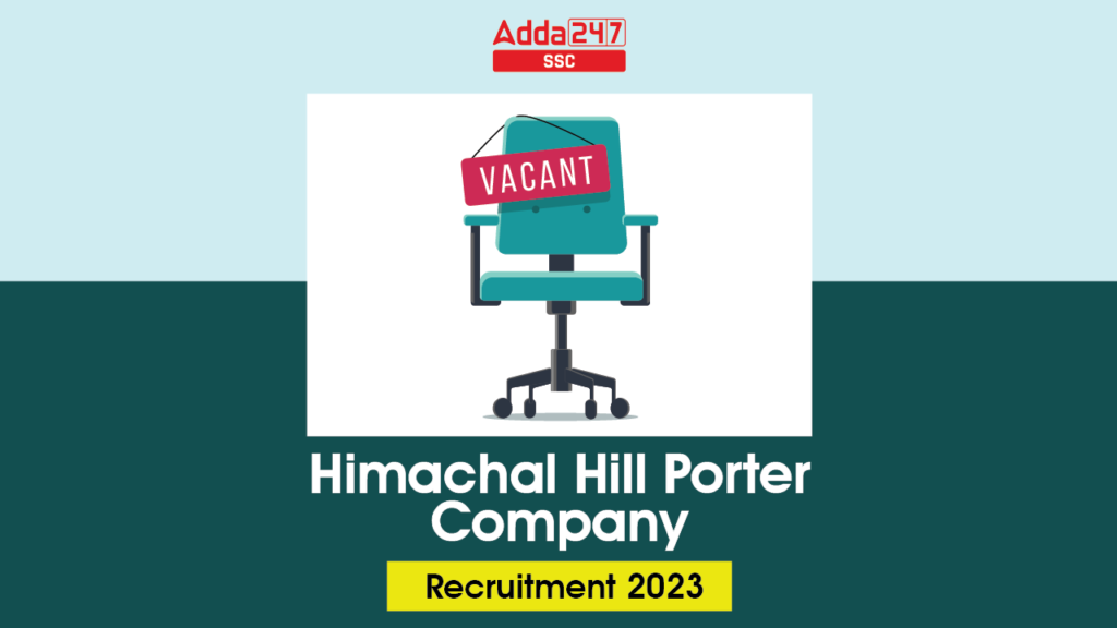 Himachal Hill Porter Company Recruitment 2023 Apply Online Job Carnival