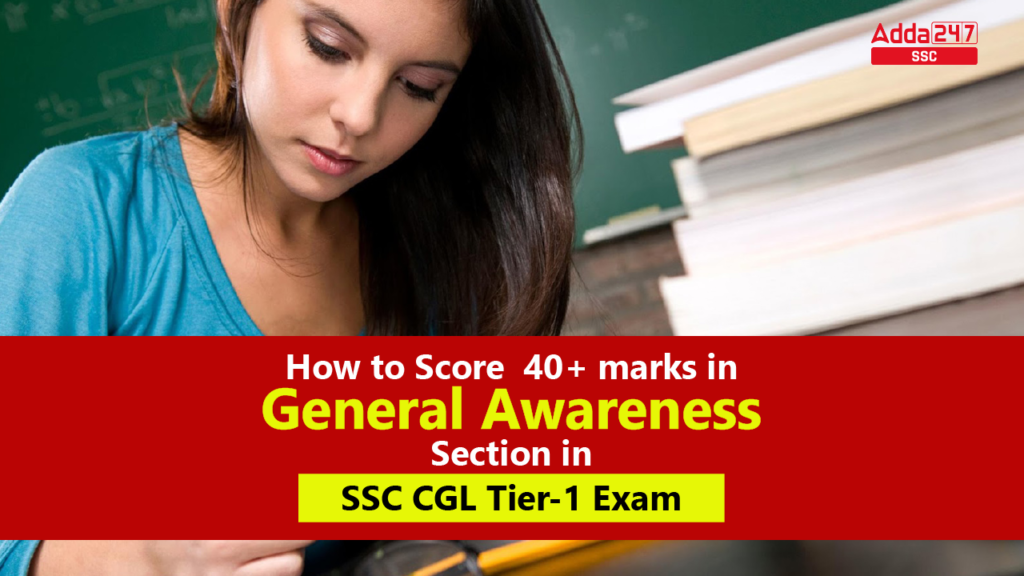 How to Score 40+ marks in General Awareness Section of SSC CGL Tier-1 ...