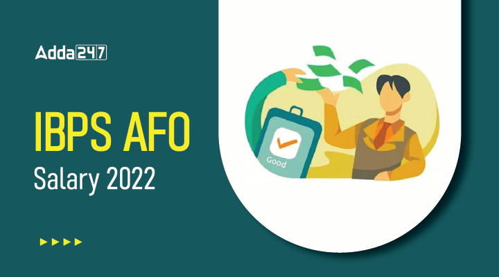 IBPS AFO Salary 2023, Job profile, Pay Scale – Job Carnival