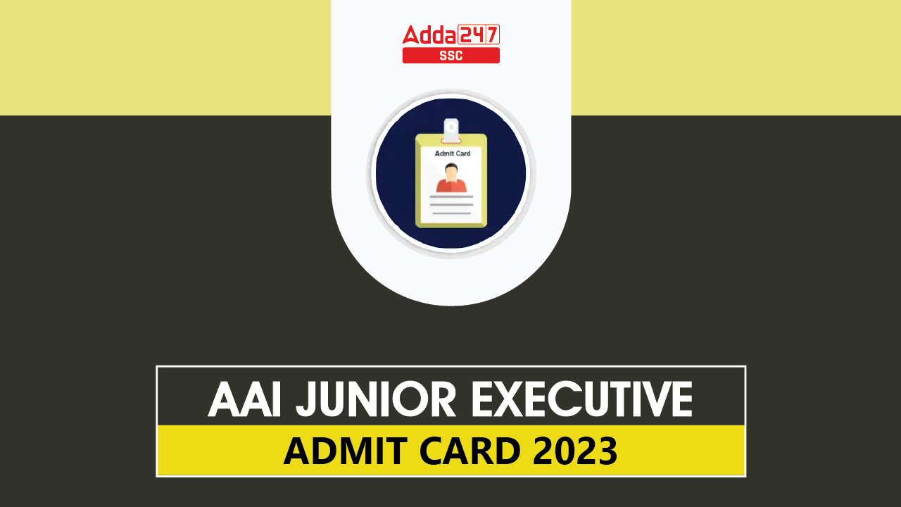 AAI Junior Executive Admit Card 2023, Check Download Link – Job Carnival