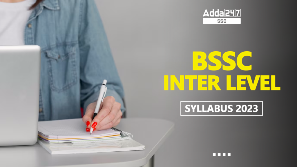 BSSC Inter Level Syllabus 2023 PDF & Topic Wise Exam Pattern – Job Carnival