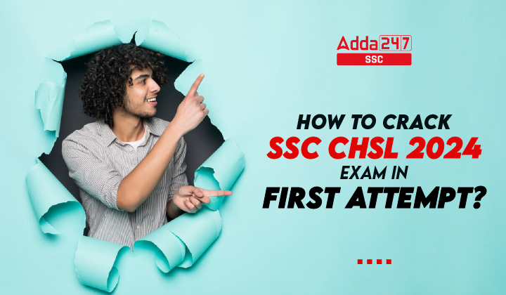 How to crack SSC CHSL 2024 Exam in first attempt? – Job Carnival
